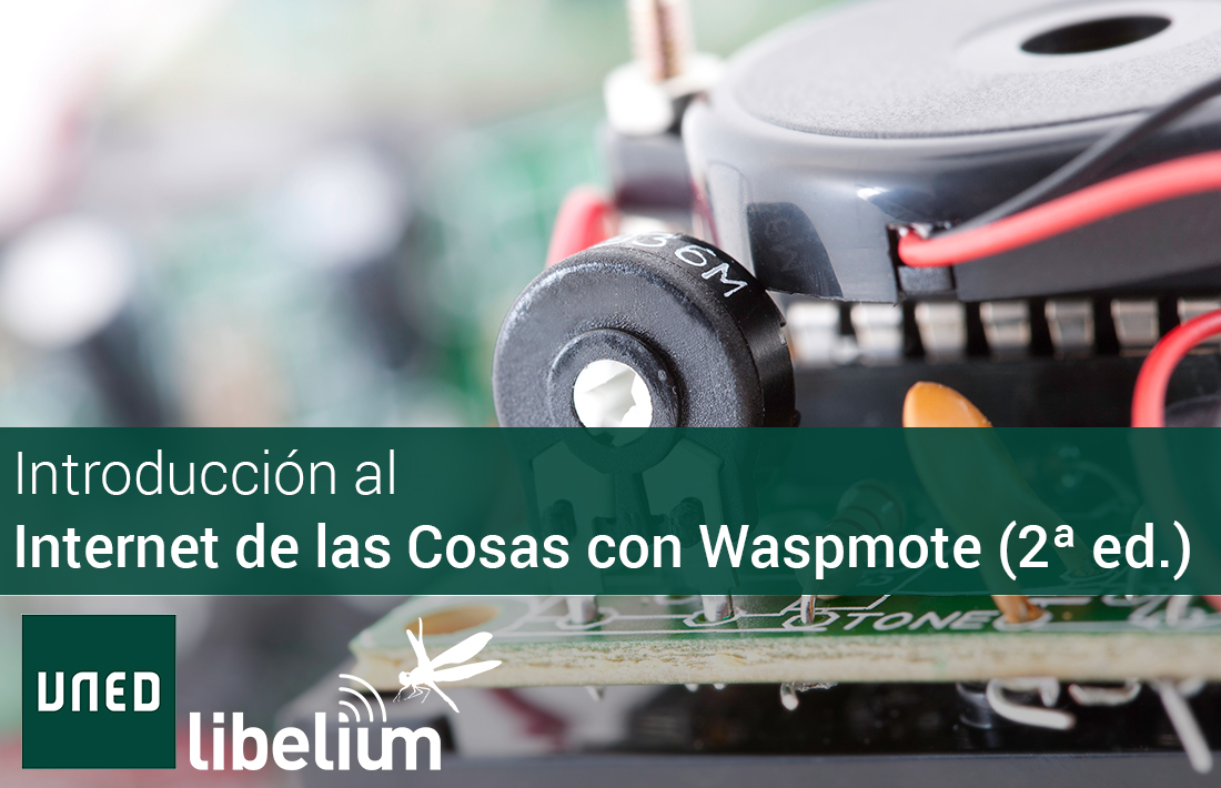 UNED course: IoT introduction with Waspmote UNED course: IoT introduction with Waspmote
